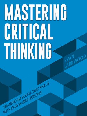 cover image of Mastering Critical Thinking